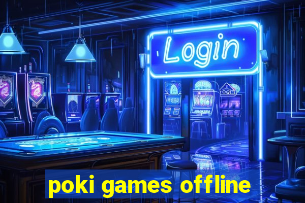 poki games offline